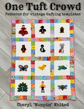 Paperback One Tuft Crowd: Patterns for Vintage Tufting Templates Book