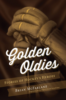 Paperback Golden Oldies: Stories of Hockey's Heroes Book