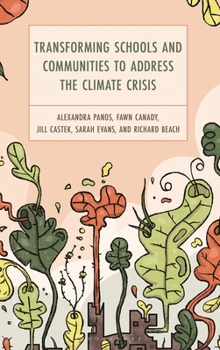 Paperback Transforming Schools and Communities to Address the Climate Crisis Book