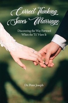 Paperback Correct Thinking Saves Marriage: Discovering the Way Forward When the "I's" Have It Book