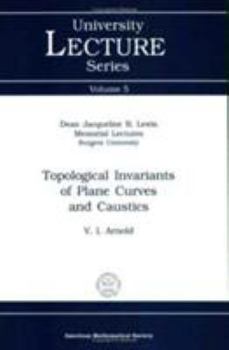 Topological Invariants of Plane Curves and Caustics (University Lecture Series)