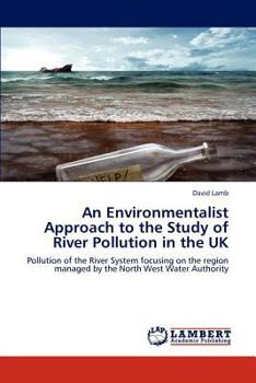 Paperback An Environmentalist Approach to the Study of River Pollution in the UK Book
