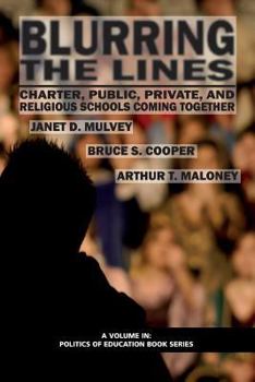 Paperback Blurring the Lines: Charter, Public Private and Religious Schools Come Together Book