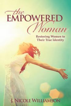 Paperback The Empowered Woman: Restoring women to their true identity Book