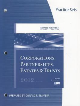 Paperback Practice Sets for Hoffman/Raabe/Smith/Maloney S South-Western Federal Taxation 2012: Corporations, Partnerships, Estates and Trusts, 35th Book