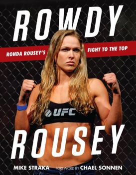 Paperback Rowdy Rousey: Ronda Rousey's Fight to the Top Book