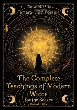 Paperback The Complete Teachings of Modern Wicca For the Seeker Book