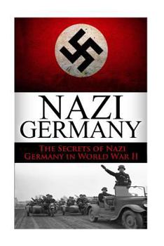 Paperback World War 2 Nazi Germany: The Secrets of Nazi Germany in World War II Book