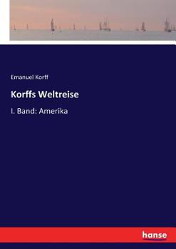 Paperback Korffs Weltreise: I. Band: Amerika [German] Book