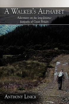 Paperback A Walker's Alphabet: Adventures on the Long-Distance Footpaths of Great Britain Book
