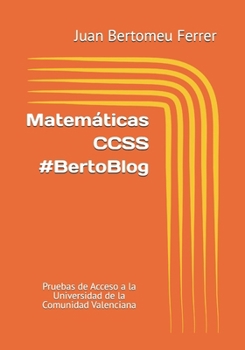 Paperback Matemáticas CCSS #BertoBlog: Pruebas de Acceso a la Universidad de la Comunidad Valenciana [Spanish] Book