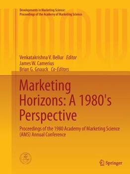 Marketing Horizons: A 1980's Perspective : Proceedings of the 1980 Academy of Marketing Science (AMS) Annual Conference
