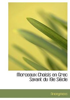 Hardcover Morceaux Choisis En Grec Savant Du 19e Si Cle Book