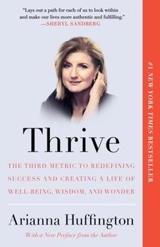 Paperback Thrive: The Third Metric to Redefining Success and Creating a Life of Well-Being, Wisdom, and Wonder Book