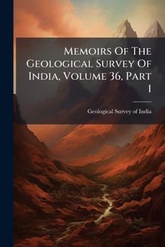 Paperback Memoirs Of The Geological Survey Of India, Volume 36, Part 1 Book