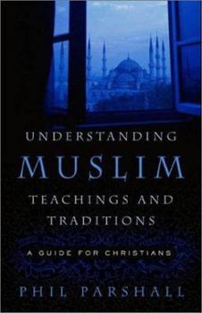 Paperback Understanding Muslim Teachings and Traditions: A Guide for Christians Book
