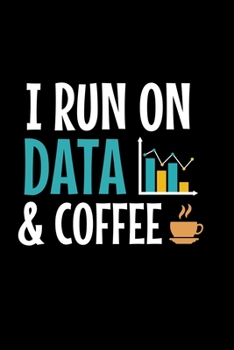 Paperback I Run On Data & Coffee: Daily Planner: Gift For Computer Data Science Related People. Book