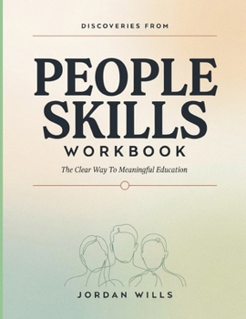 Paperback Discoveries From People Skills: The Clear Way To Meaningful Education Book