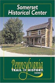 Paperback Somerset Historical Center: Pennsylvania Trail of History Guide Book