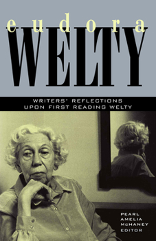 Paperback Eudora Welty: Writers' Reflections Upon First Reading Welty Book