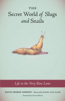 Paperback The Secret World of Slugs and Snails: Life in the Very Slow Lane Book
