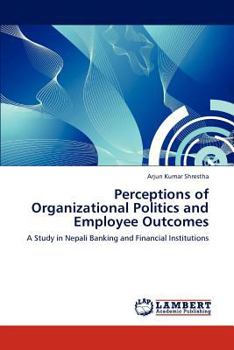 Paperback Perceptions of Organizational Politics and Employee Outcomes Book