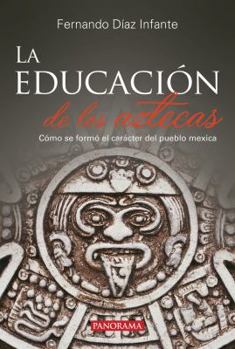 Paperback Las Educacion de Los Aztecas [Spanish] Book