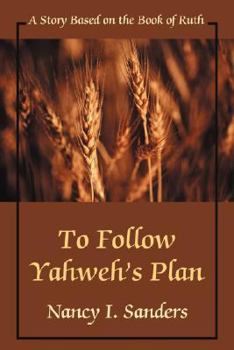 Paperback To Follow Yahweh's Plan: A Story Based on the Book of Ruth Book