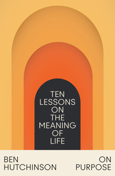 Paperback On Purpose: Ten Lessons on the Meaning of Life Book