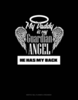 My Daddy Is My Guardian Angel He Has My Back: Monthly Bill Planner & Organizer