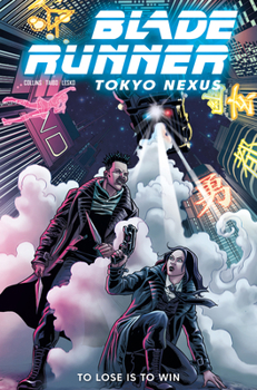 Paperback Blade Runner: Tokyo Nexus: To Lose Is to Win Vol.2 Book