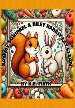 Paperback Sammy Squirrel & Riley Rabbit eat clean Book