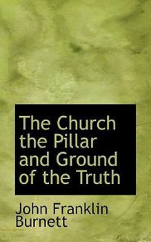 Paperback The Church the Pillar and Ground of the Truth Book