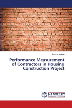 Paperback Performance Measurement of Contractors in Housing Construction Project Book