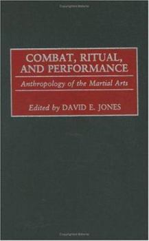 Hardcover Combat, Ritual, and Performance: Anthropology of the Martial Arts Book