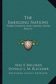 Paperback The Emerging Nations: Their Growth And United States Policy Book