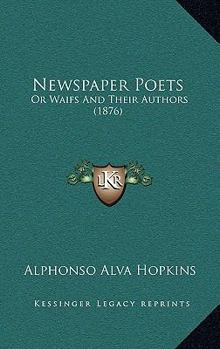 Paperback Newspaper Poets: Or Waifs And Their Authors (1876) Book