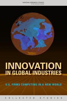 Paperback Innovation in Global Industries: U.S. Firms Competing in a New World (Collected Studies) Book