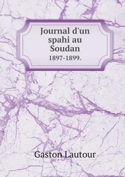 Paperback Journal d'un spahi au Soudan 1897-1899. [French] Book