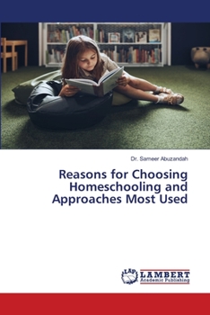 Paperback Reasons for Choosing Homeschooling and Approaches Most Used Book