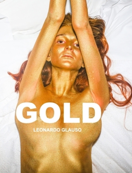 Hardcover Gold. Leonardo Glauso: Gold. Leonardo Glauso Book