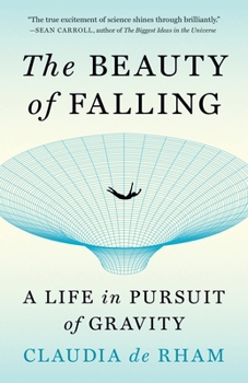 The Beauty of Falling: A Life in Pursuit of Gravity