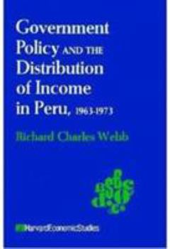 Hardcover Government Policy and the Distribution of Income in Peru, 1963-1973 Book