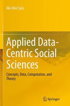 Paperback Applied Data-Centric Social Sciences: Concepts, Data, Computation, and Theory Book