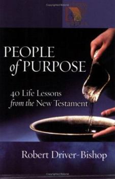 Paperback People of Purpose: 40 Life Lessons from the New Testament Book
