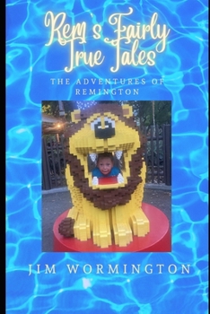 Paperback Rem's Fairly True Tales: The Adventures of Remington Book