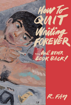 Paperback How to Quit Writing Forever and Never Look Back Book