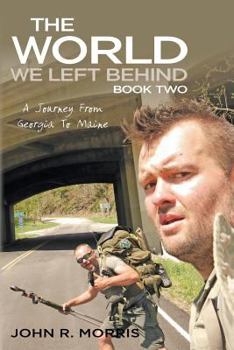 Paperback The World We Left Behind Book Two: A Journey From Georgia To Maine Book