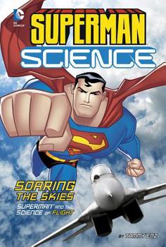 Hardcover Soaring the Skies: Superman and the Science of Flight Book