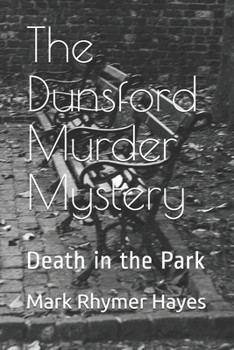 Paperback The Dunsford Murder Mystery: Death in the Park Book